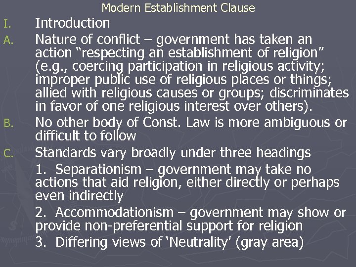 Modern Establishment Clause I. A. B. C. Introduction Nature of conflict – government has