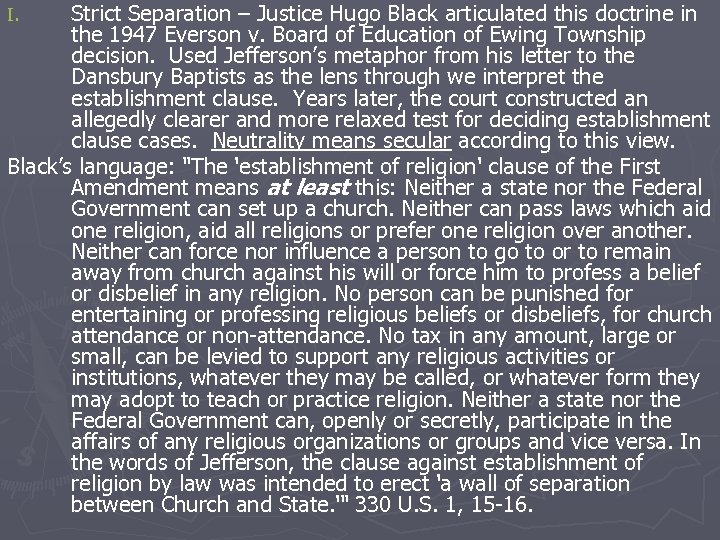 Strict Separation – Justice Hugo Black articulated this doctrine in the 1947 Everson v.