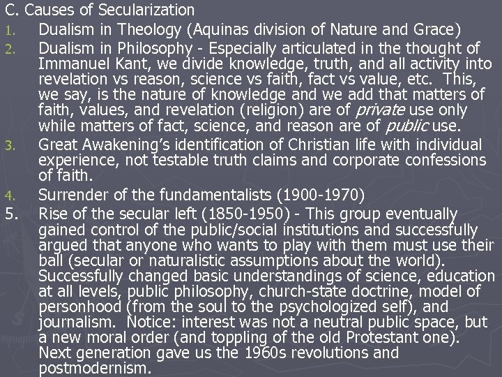 C. Causes of Secularization 1. Dualism in Theology (Aquinas division of Nature and Grace)