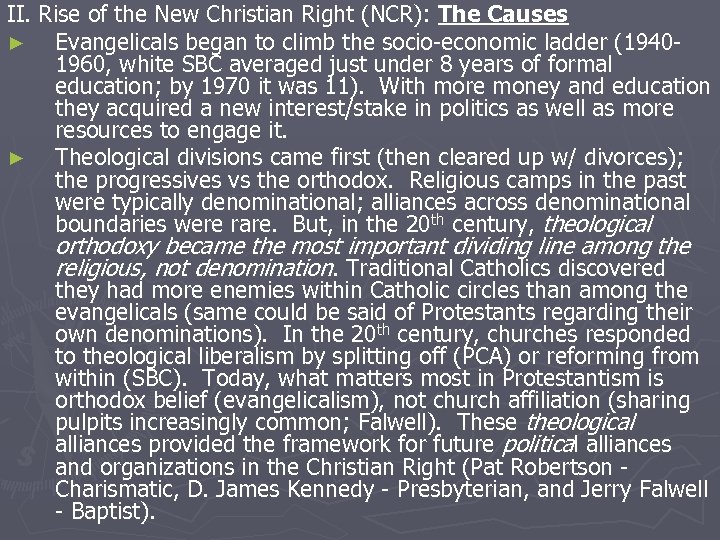 II. Rise of the New Christian Right (NCR): The Causes ► Evangelicals began to