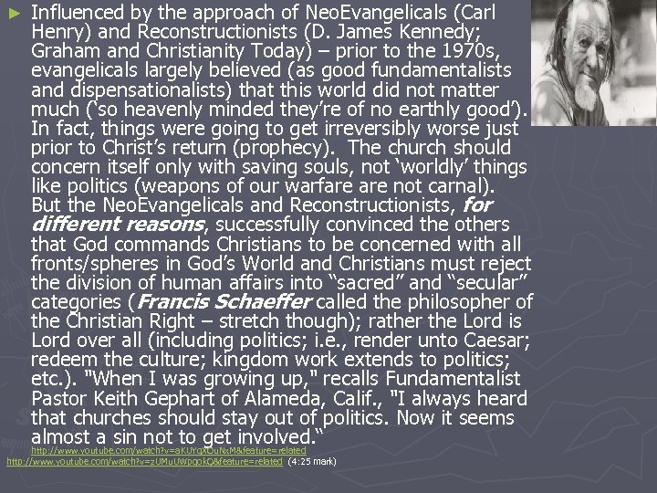 ► Influenced by the approach of Neo. Evangelicals (Carl Henry) and Reconstructionists (D. James