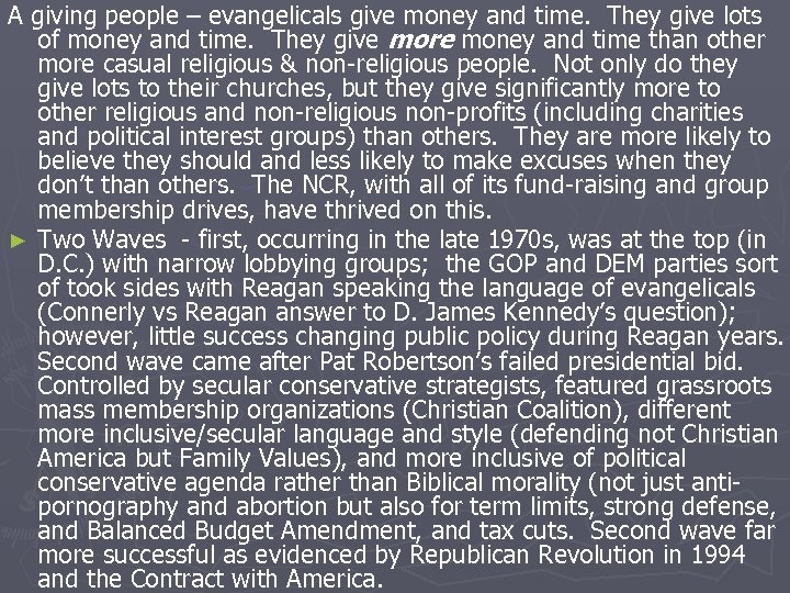 A giving people – evangelicals give money and time. They give lots of money