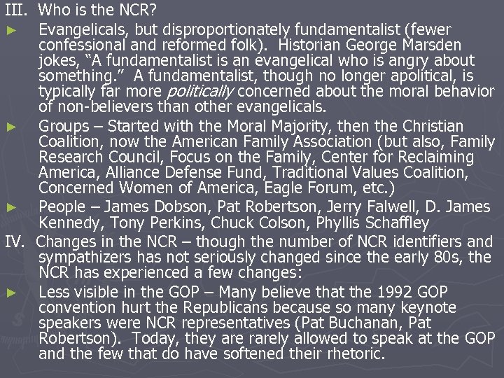 III. Who is the NCR? ► Evangelicals, but disproportionately fundamentalist (fewer confessional and reformed