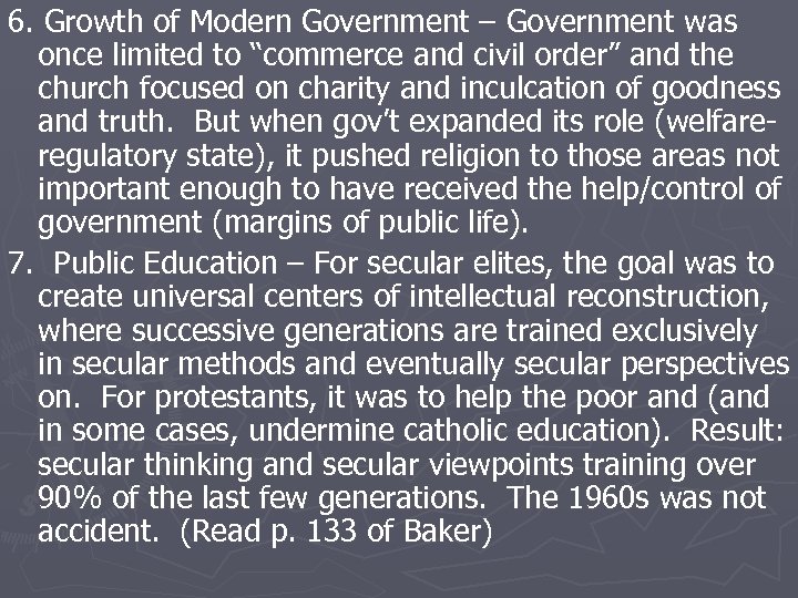 6. Growth of Modern Government – Government was once limited to “commerce and civil