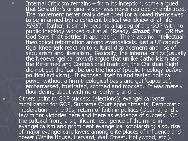 § ► Internal Criticism remains – from its inception, some argued that Schaeffer’s original