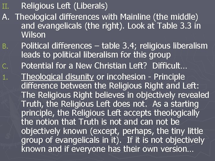II. A. B. C. 1. Religious Left (Liberals) Theological differences with Mainline (the middle)