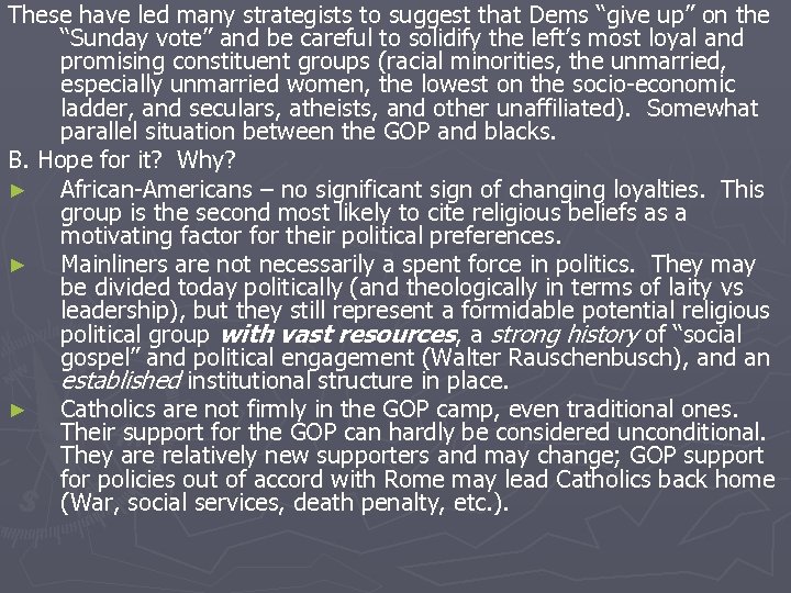 These have led many strategists to suggest that Dems “give up” on the “Sunday