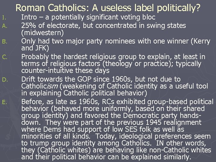 Roman Catholics: A useless label politically? I. A. B. C. D. E. Intro –