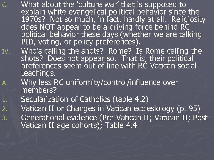 C. IV. A. 1. 2. 3. What about the ‘culture war’ that is supposed
