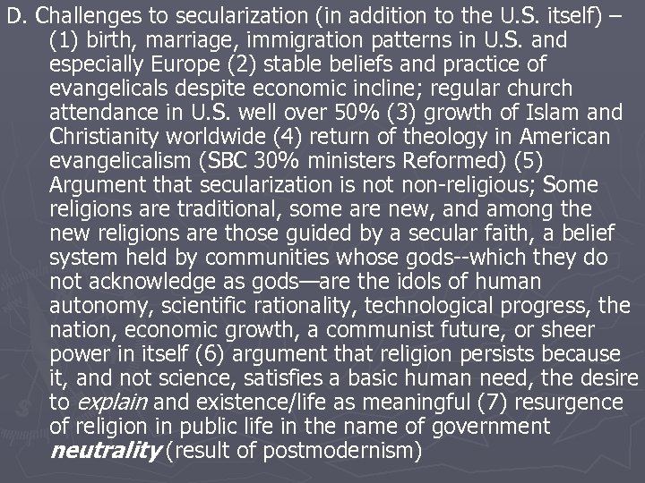 D. Challenges to secularization (in addition to the U. S. itself) – (1) birth,