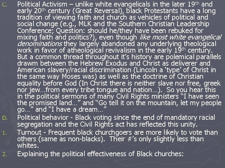 C. D. 1. 2. Political Activism – unlike white evangelicals in the later 19