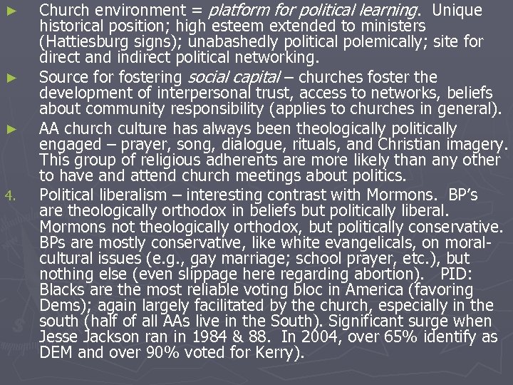► ► ► 4. Church environment = platform for political learning. Unique historical position;