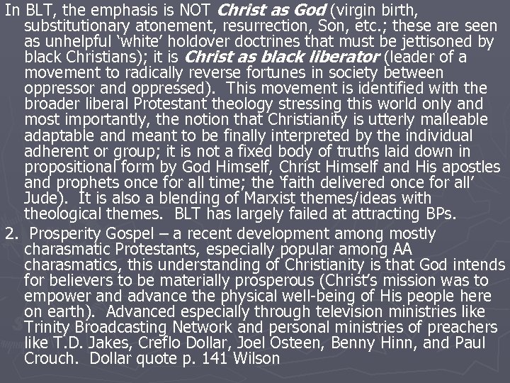 In BLT, the emphasis is NOT Christ as God (virgin birth, substitutionary atonement, resurrection,