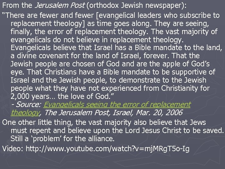 From the Jerusalem Post (orthodox Jewish newspaper): “There are fewer and fewer [evangelical leaders