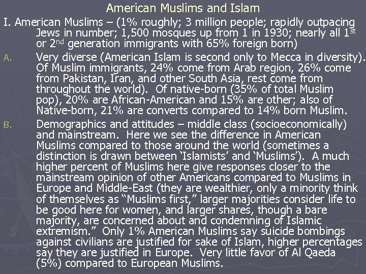 American Muslims and Islam I. American Muslims – (1% roughly; 3 million people; rapidly