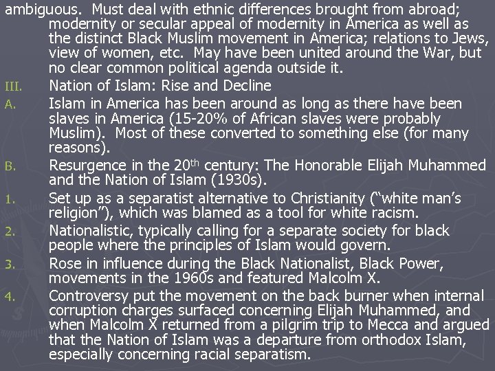 ambiguous. Must deal with ethnic differences brought from abroad; modernity or secular appeal of