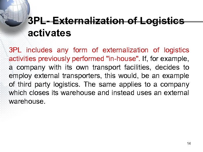 3 PL- Externalization of Logistics activates 3 PL includes any form of externalization of