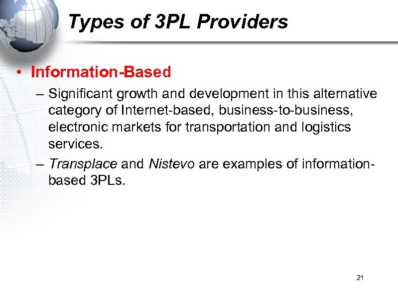 Types of 3 PL Providers • Information-Based – Significant growth and development in this