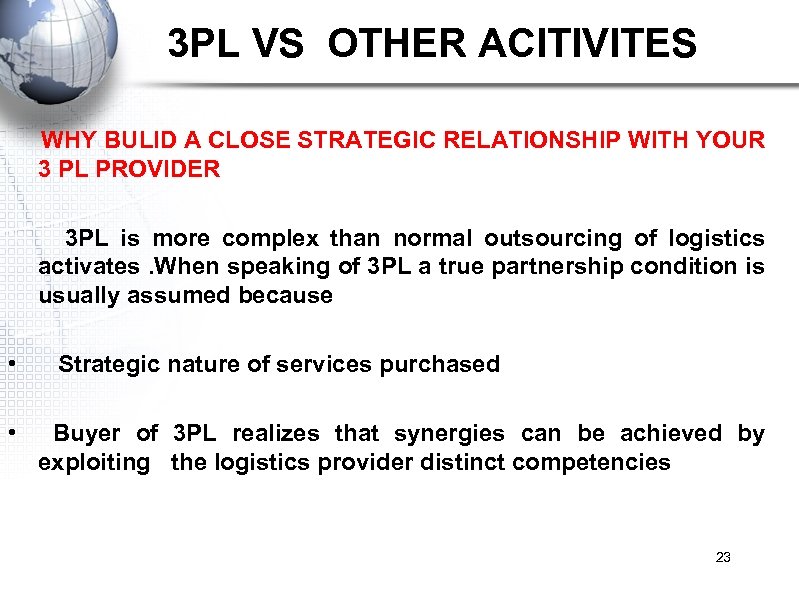  3 PL VS OTHER ACITIVITES WHY BULID A CLOSE STRATEGIC RELATIONSHIP WITH YOUR