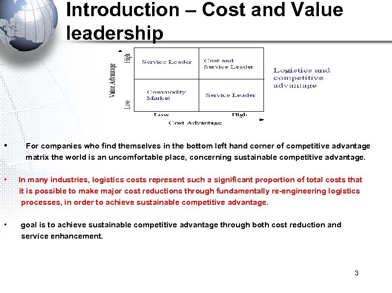 Introduction – Cost and Value leadership • For companies who find themselves in the