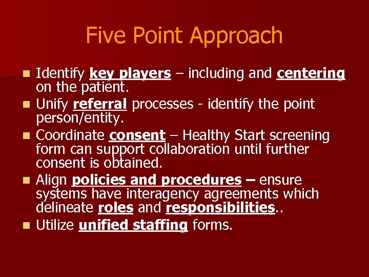 Five Point Approach n n n Identify key players – including and centering on