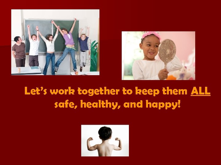 Let’s work together to keep them ALL safe, healthy, and happy! 