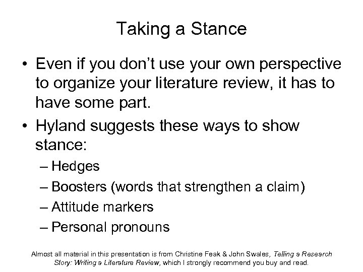 Taking a Stance • Even if you don’t use your own perspective to organize