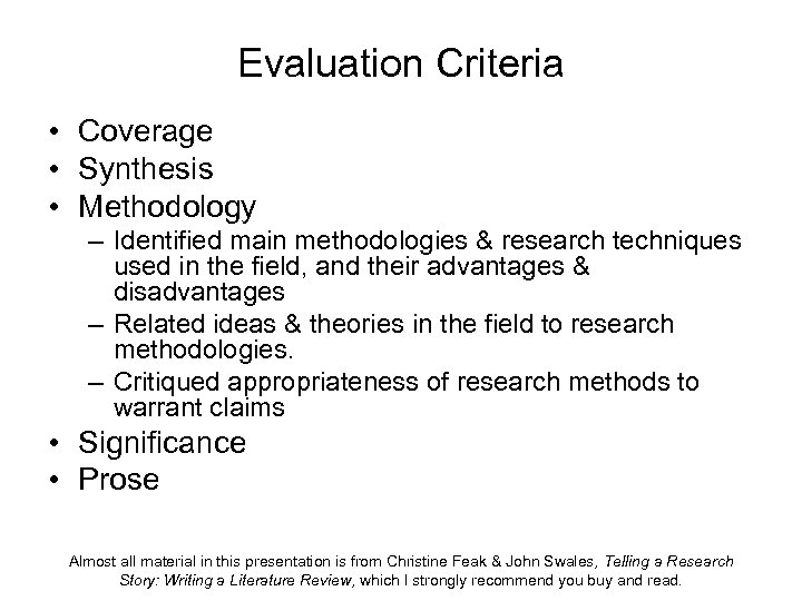 Evaluation Criteria • Coverage • Synthesis • Methodology – Identified main methodologies & research