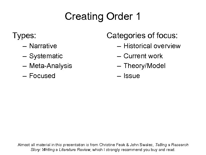 Creating Order 1 Types: – – Narrative Systematic Meta-Analysis Focused Categories of focus: –