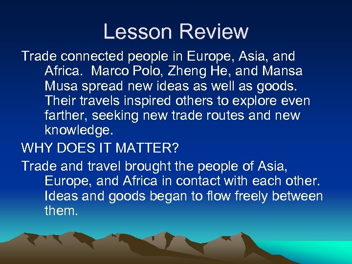 Lesson Review Trade connected people in Europe, Asia, and Africa. Marco Polo, Zheng He,