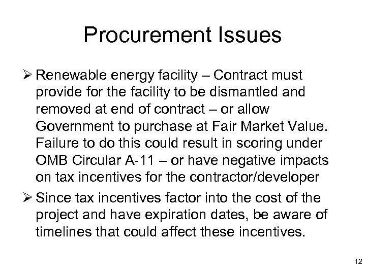 Procurement Issues Ø Renewable energy facility – Contract must provide for the facility to