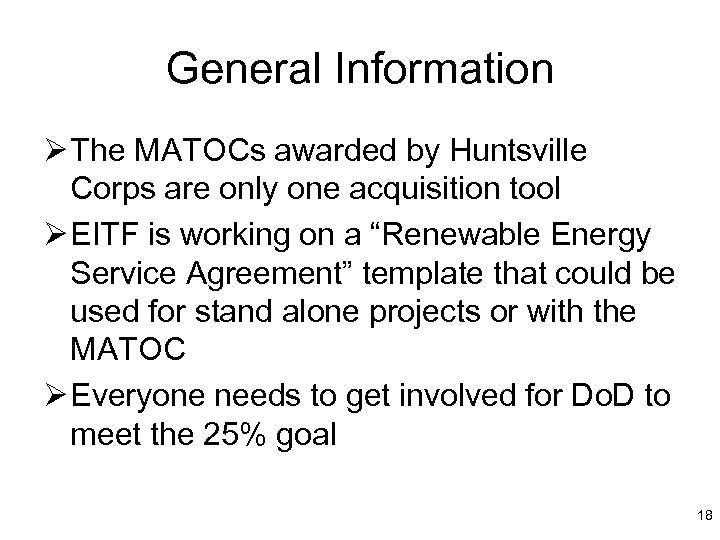 General Information Ø The MATOCs awarded by Huntsville Corps are only one acquisition tool