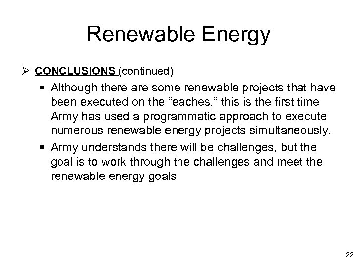 Renewable Energy Ø CONCLUSIONS (continued) § Although there are some renewable projects that have