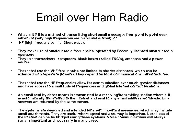 Email over Ham Radio • • What is it ? It is a method