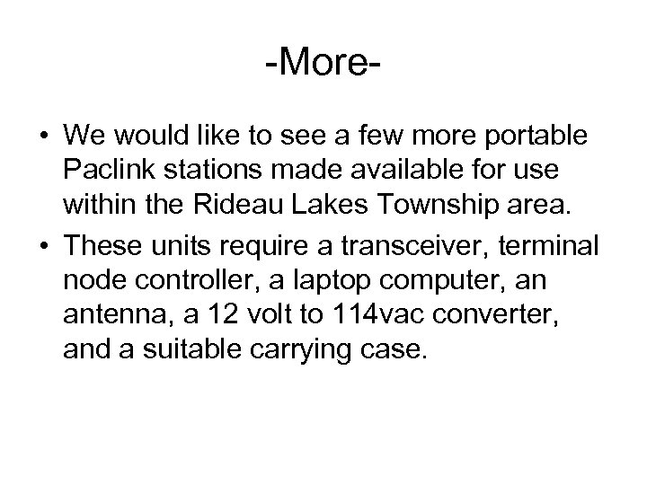 -More • We would like to see a few more portable Paclink stations made
