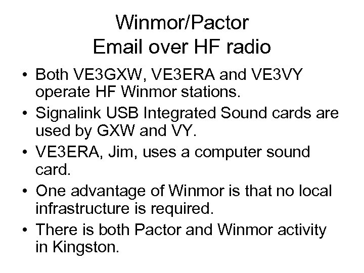 Winmor/Pactor Email over HF radio • Both VE 3 GXW, VE 3 ERA and