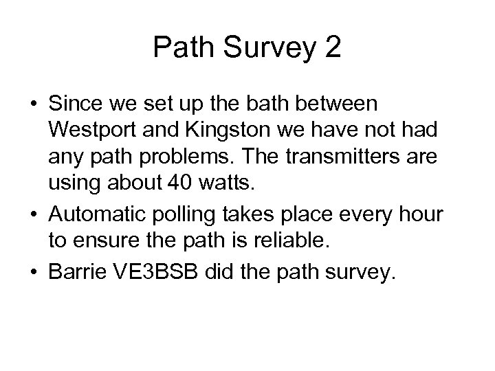 Path Survey 2 • Since we set up the bath between Westport and Kingston