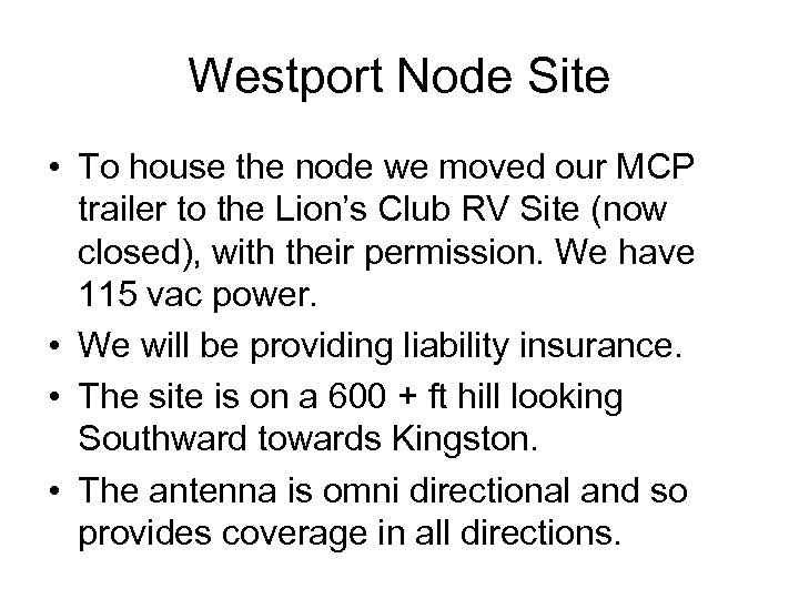 Westport Node Site • To house the node we moved our MCP trailer to