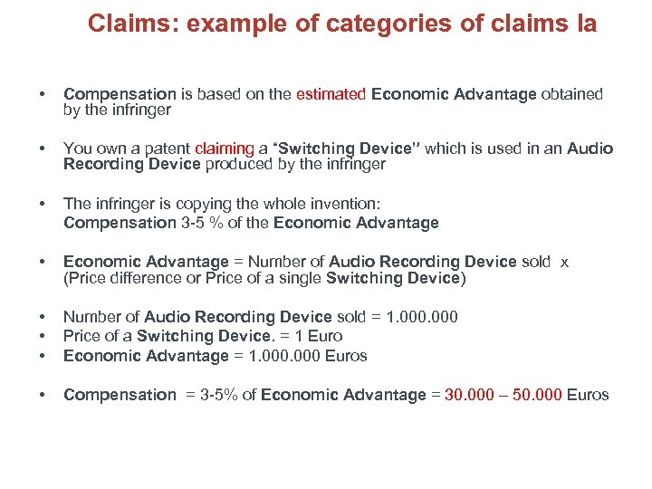 Claims: example of categories of claims Ia • Compensation is based on the estimated
