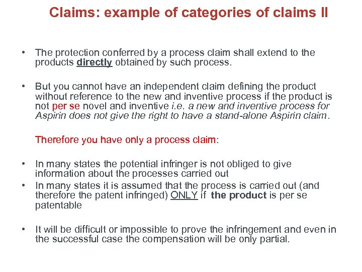 Claims: example of categories of claims II • The protection conferred by a process