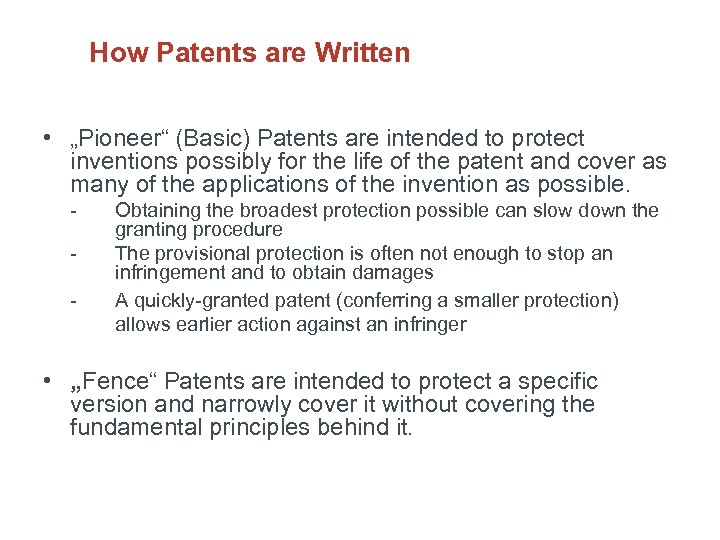 How Patents are Written • „Pioneer“ (Basic) Patents are intended to protect inventions possibly