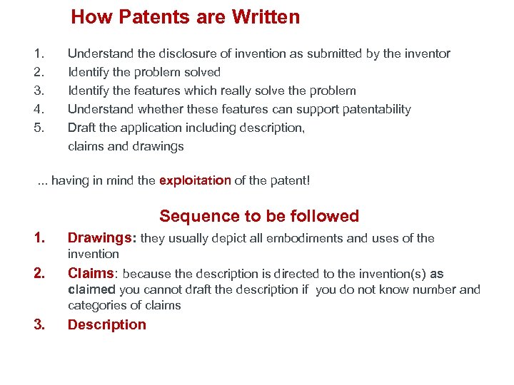 How Patents are Written 1. 2. 3. 4. 5. Understand the disclosure of invention