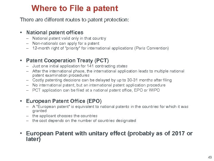Where to File a patent There are different routes to patent protection: • National