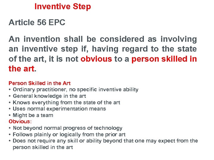 Inventive Step Article 56 EPC An invention shall be considered as involving an inventive