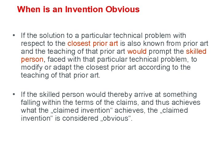 When is an Invention Obvious • If the solution to a particular technical problem