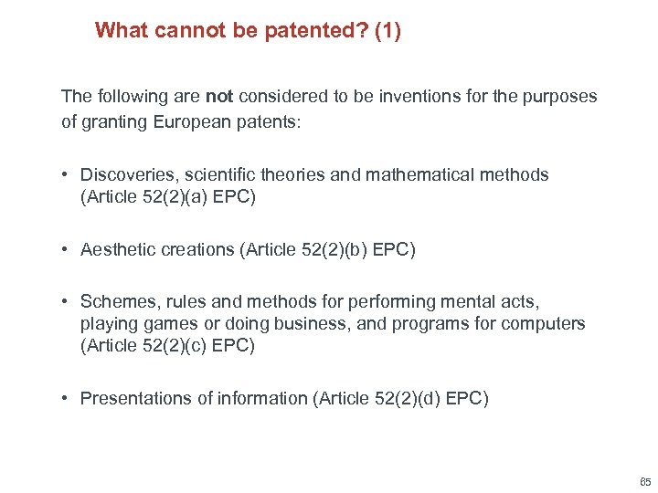 What cannot be patented? (1) The following are not considered to be inventions for