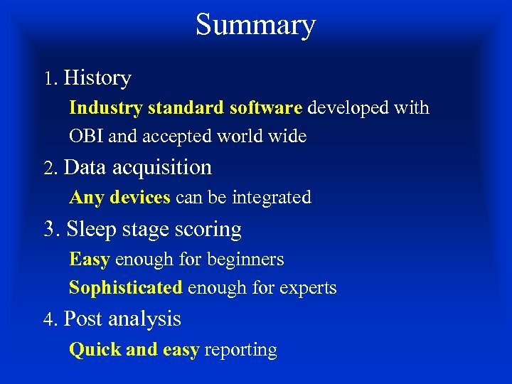 Summary 1. History Industry standard software developed with OBI and accepted world wide 2.