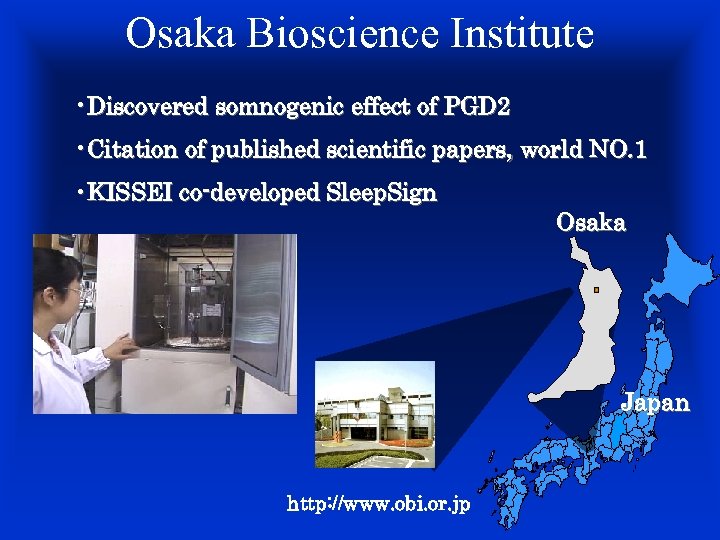 Osaka Bioscience Institute • Discovered somnogenic effect of PGD 2 • Citation of published