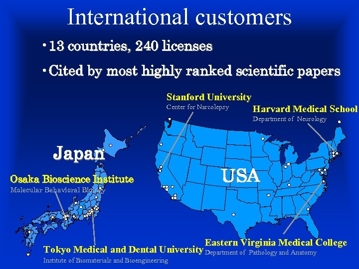 International customers • 13 countries, 240 licenses • Cited by most highly ranked scientific