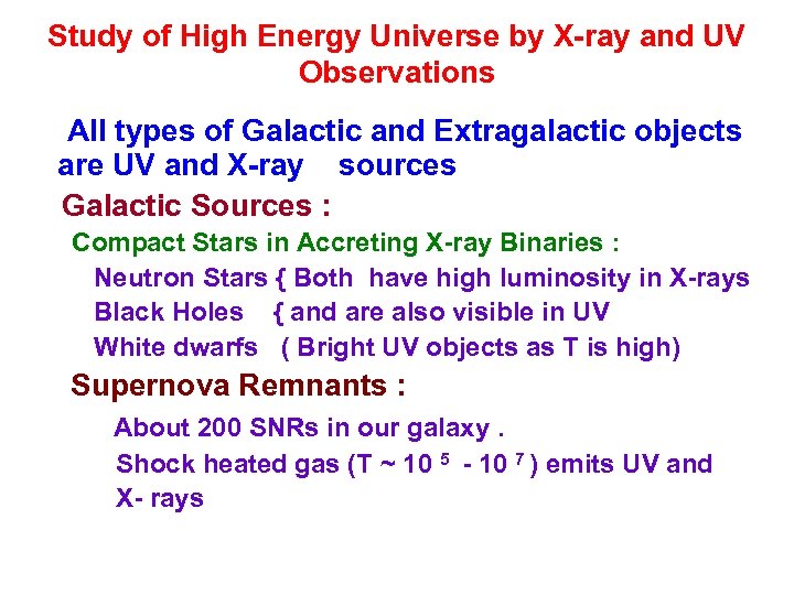 Study of High Energy Universe by X-ray and UV Observations All types of Galactic